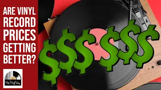 Are Vinyl Record Prices Getting Better?