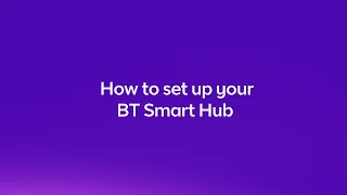 How to set up your BT Smart Hub