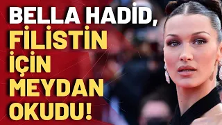 Filistin asıllı model Bella Hadid: Kariyerim dursa bile Filistin'i desteklemekten vazgeçmeyeceğim!