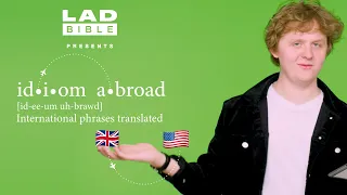 Lewis Capaldi attempts to translate American slang | Idiom Abroad