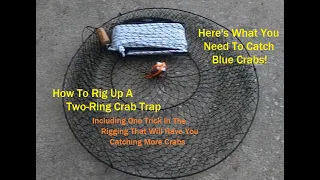 Crabbing 101:  How to Set Up a Two Ring Crab Trap