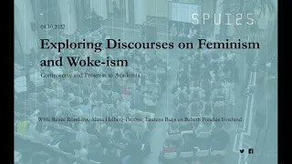 Exploring Discourses on Feminism and Woke-ism. Controversy and Progress in Academia