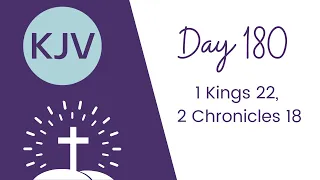 1 KINGS 22, 2 CHRONICLES 18// KJV Bible Reading // Daily Bible Verse // Bible in a Year Day 180