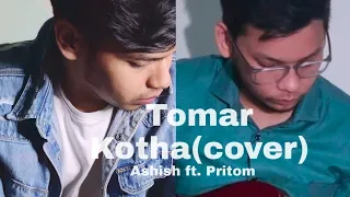 Tomar Kotha(Cover)|Papon| Ashish Gogoi ft. Pritom Gogoi