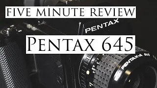 Five Minute Review: Pentax 645 | Best Beginner Medium Format Camera?
