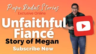 MEGAN | PAPA DUDUT STORIES