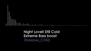 Night Lovell Still Cold Extreme Bass boosted by Shaxows_Child