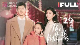 【Multi-sub】The Youth Memories EP29 | Xiao Zhan, Li Qin | Fresh Drama