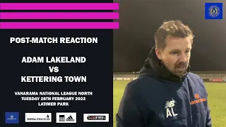 Adam Lakeland Reaction | Kettering Town vs Curzon Ashton | Vanarama National League North