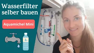 Aquamichel Mini Erfahrungsbericht: Osmose-Wasserfilter selber bauen - geht das?