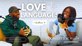 How to Love When You Don't Feel Like It.. LOVE LANGUAGES Ep. 3 | Between The Walls