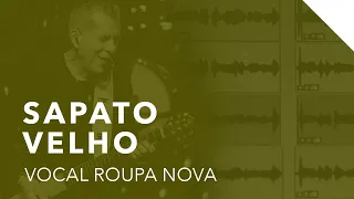 Kiko - Sapato Velho (Divisão de vozes Roupa Nova)