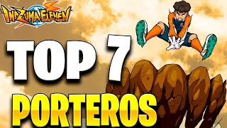 Mi TOP 7 PORTEROS de TODO INAZUMA ELEVEN