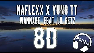 [8D] Naflexx x YUNG TT - WANNABE (feat. lil GETZ)