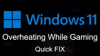 How To FIX Windows 11 Heating Up / Overheating While Gaming | Quick FIX