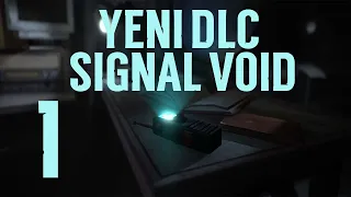 Yeni Güncelleme Geldi I The Long Dark Part Two Signal Void 1