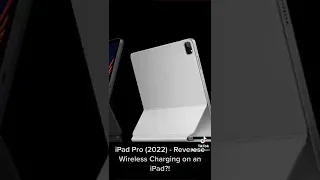 iPad Pro (2022) - Reverse Wireless Charging on an iPad?!