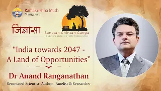 India Towards 2047 : Land of Opportunities - Talk by Anand Ranganathan at Ramakrishna Math Mangalore