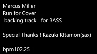 Marcus Miller  Run for cover backing track for BASS Special Thanks! KAZUKI KITAMORI