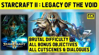 STARCRAFT 2 LEGACY OF THE VOID - COMPLETE GAME - BRUTAL DIFFICULTY - ALL CUTSCENES - 4K 60FPS