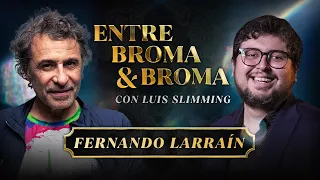 Entre Broma y Broma | Fernando Larrain