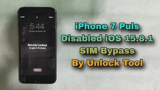 How To iPhone 7 Plus iOS 15.8.1 Disabled iCloud SIM Bypass By Unlock Tool Network Working