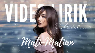 MAHALINI - MATI MATIAN (LYRIC VIDEO) LIRIK LAGU TERBARU
