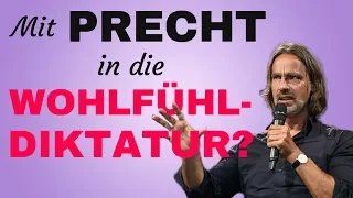 Mit Precht in die Wohlfühldiktatur?