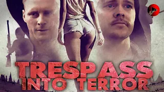 TRESPASS INTO TERROR 🎬 Exclusive Full Action Thriller Movie Premiere 🎬 English HD 2023