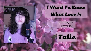 I WANT TO KNOW WHAT LOVE IS, Foreigner - cover by 13 yr old Talie