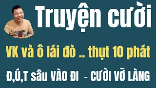 Truyện cười CÓ 102, truyện tiếu lâm hài hước, cười thư giãn