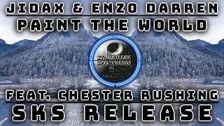 Jidax & Enzo Darren - Paint The World (feat. Chester Rushing) | SKS Release