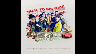 Talk to Me Nice - Official Audio (Ex Battalion) (SV Squad) (TTMN)