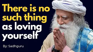 Sadghuru | Can Self-Love Be Harmful? #sadghuru  #selflove #motivational #inspiring