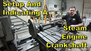 Minneapolis Steam Engine Crankshaft Troubleshooting - Horizontal Boring Mill Setup and Indicating