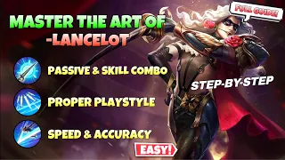 PRO LANCELOT TUTORIAL 2024!! | Ultimate Complete Lancelot GUIDE!! | Best Tips & Tricks - MLBB