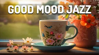 Good Mood Jazz - Tender Spring Jazz and Cozy April Bossa Nova Music for Improve your mood