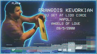 François Kevorkian @ Angels of Love - Lido Circe - 28/5/2000 - Napoli