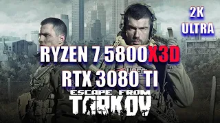 Escape From Tarkov | Ryzen 7 5800x3d + RTX 3080 TI | ULTRA (2K)