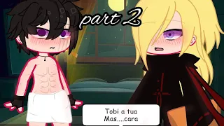 •×tobi a tua mas....cara×• parte 2|| meme original || { Tobidei/Obidei }