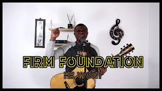 Firm Foundation (HE WON'T) [Maverick City Music] | Cover by Serge Kamondo