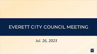 Everett City Council meeting: July 27, 2023