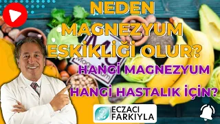 Neden Magnezyum Eksikliği Olur? Hangi Magnezyum Hangi Hastalık İçin? Ve Önemli Bilgiler!!!