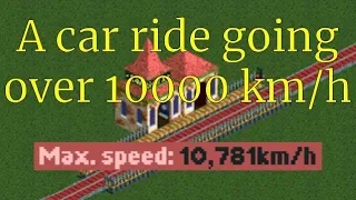 RCT2 - A car ride that goes over 10000 km/h (with cheats)