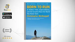 Born to run  Book Summary By Christopher McDougall  A book that uncovers the truth about running