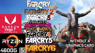 Far Cry Series - Ryzen 5 4600G Vega 7 & 16GB RAM