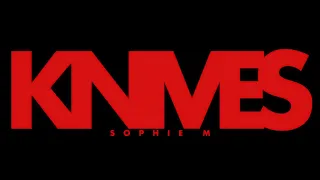 Sophie M - Knives