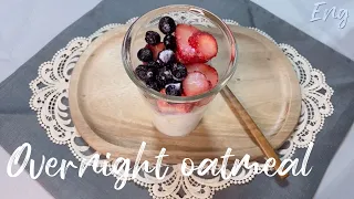 다이어트에 좋은 '오버나이트 오트밀', 초간단 레시피 : How to make Overnight Oatmeal for breakfast  (Eng)