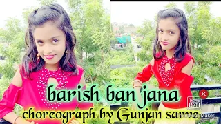 Barish Ban Jana | Dance | Gunjan sarve | Baarish Ban Jana |Jab mai badal Ban Jau | Hina Khan