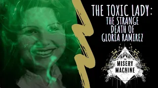 Gloria Ramirez: The Toxic Lady - Medical Malady or Mass Hysteria?